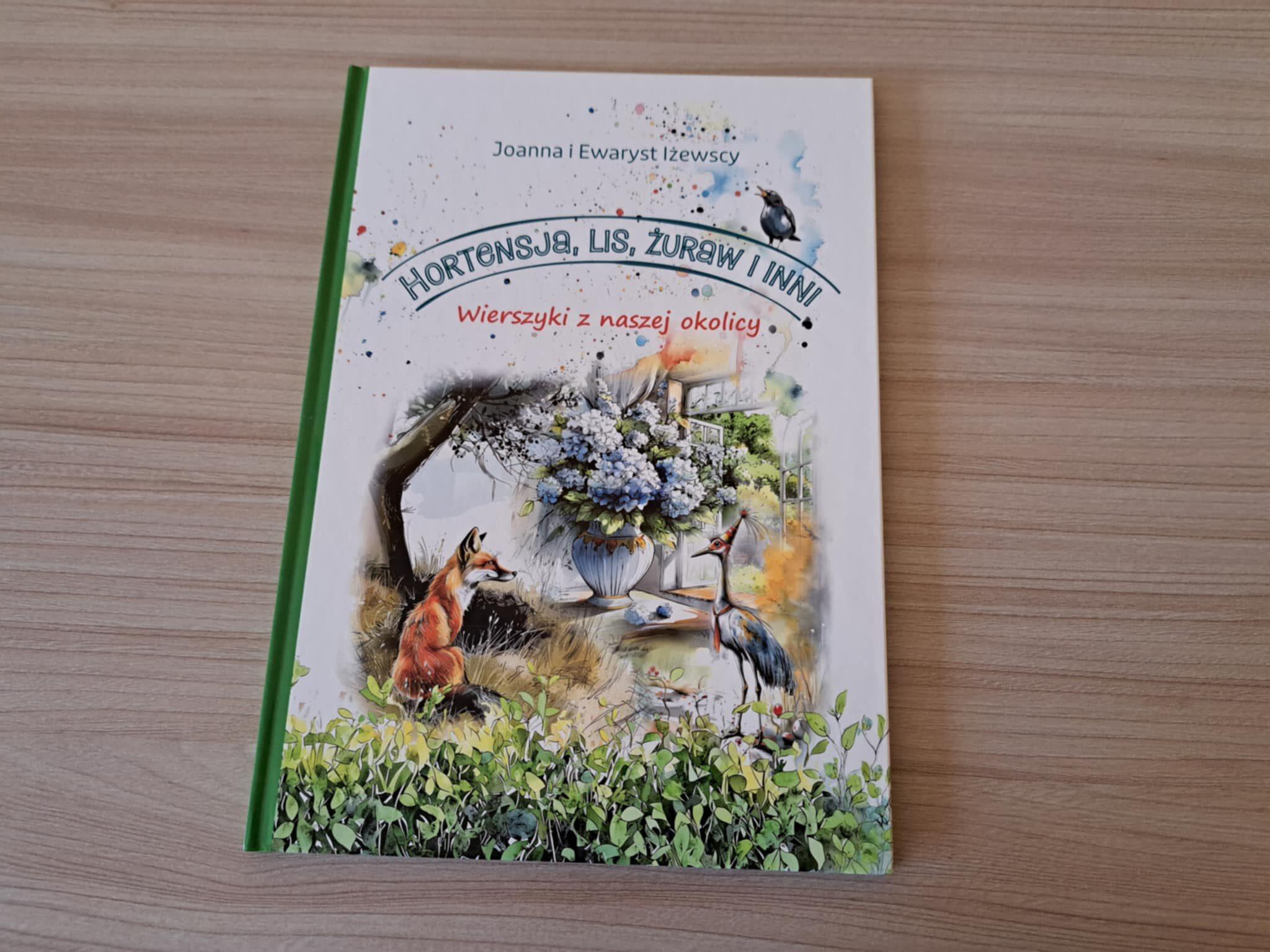 Szesnaście przygód z hortensją, lisem, żurawiem i ... nie tylko