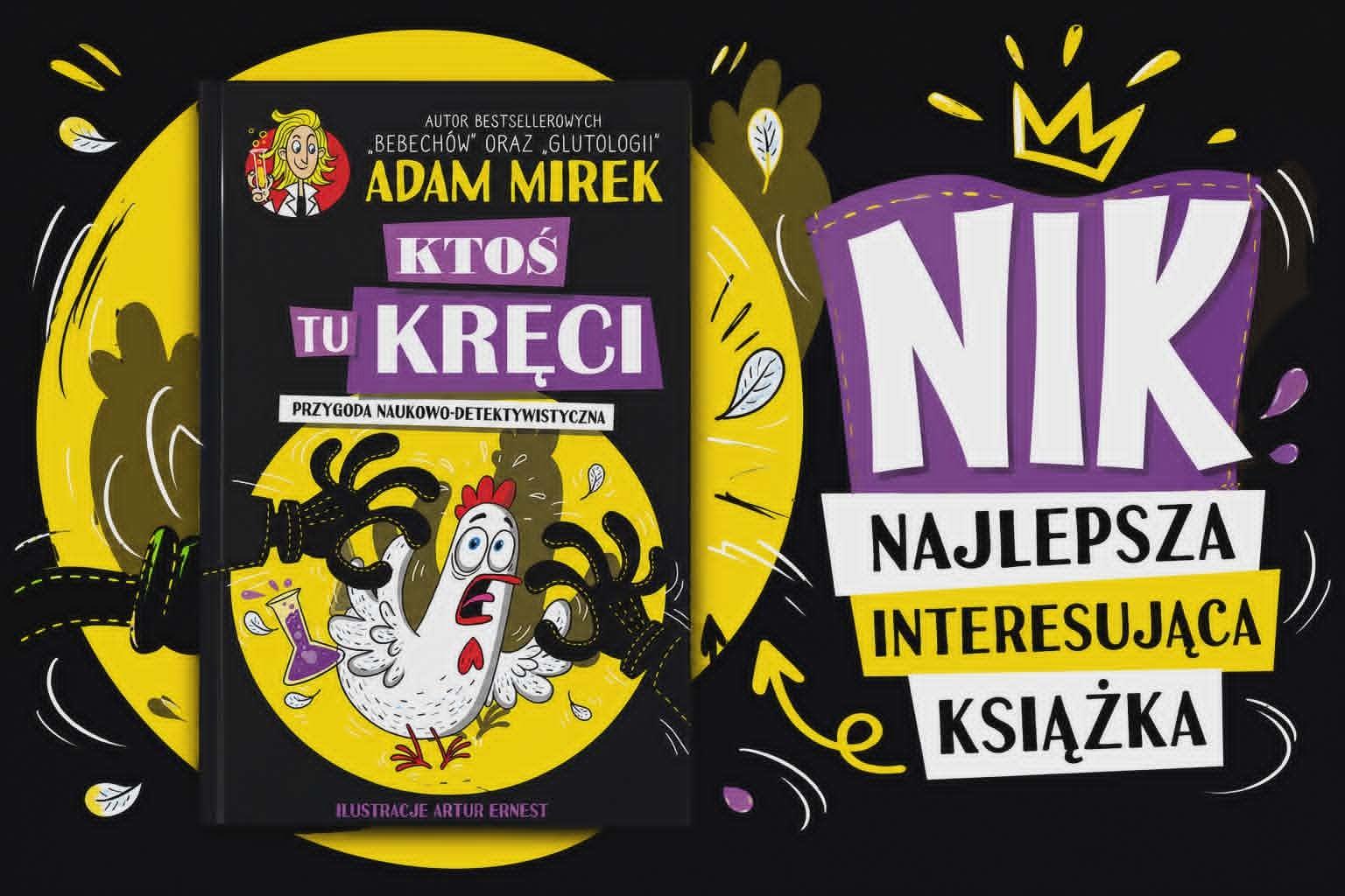 Ktoś tu kręci, czyli naukowy rollercoaster, który wciąga jak śledztwo z kurą w roli głównej
