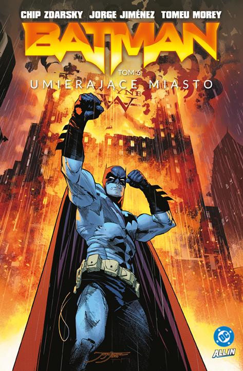 Gotham na krawędzi, czyli Bruce Wayne znowu ma przechlapane! „Batman. Umierające miasto. Tom 6”