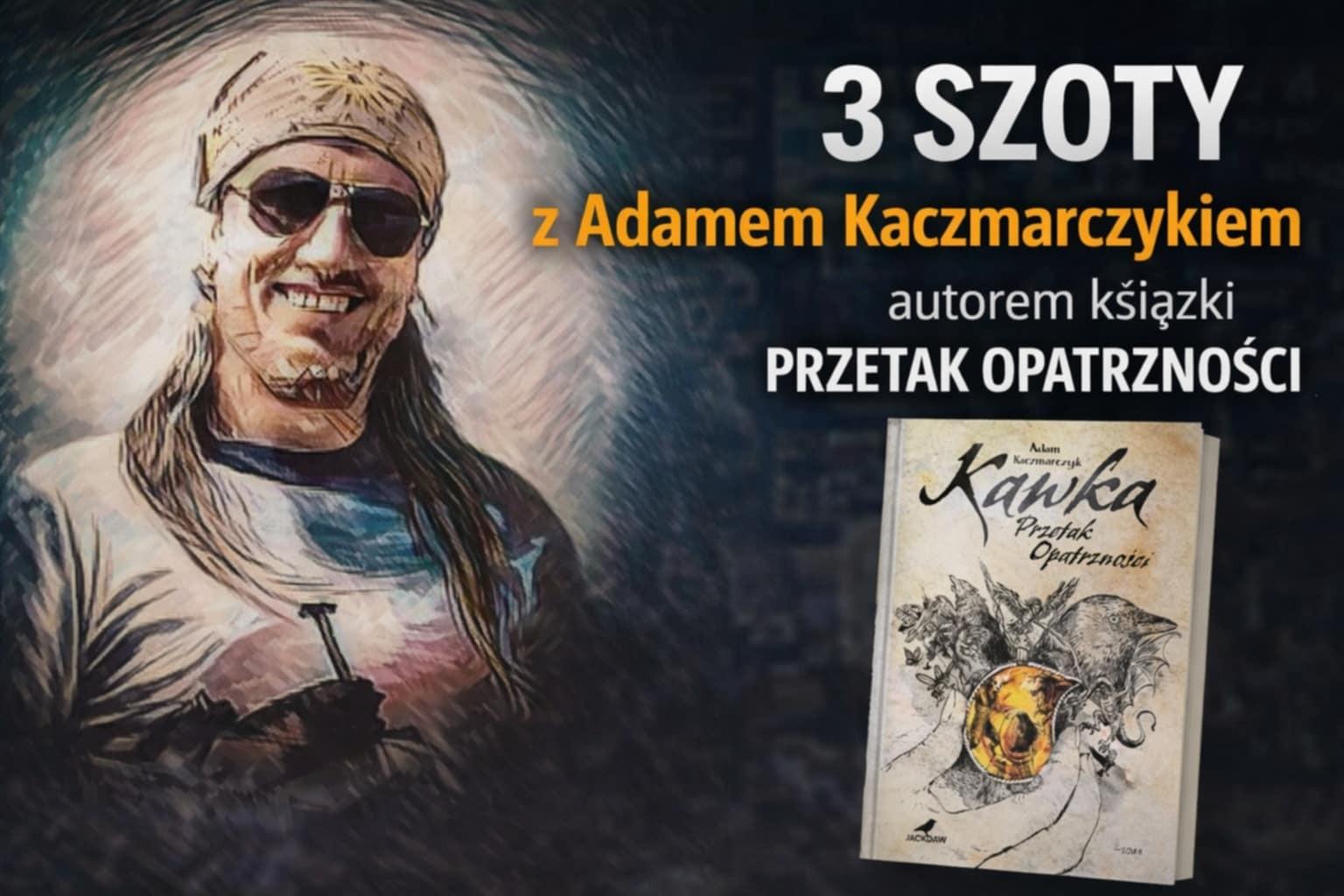 3 Szoty z Adamem Kaczmarczykiem