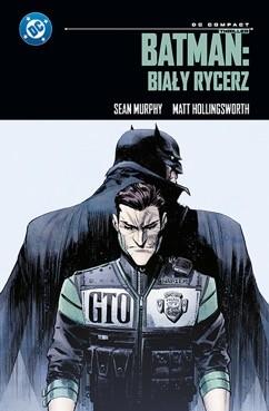 Batman w krzywym zwierciadle. „Biały Rycerz” to komiks, który rozsadza schematy Gotham